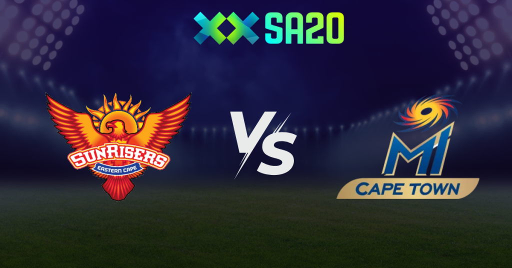 SA20 Today Match Sunrisers Eastern Cape vs MI Cape Town